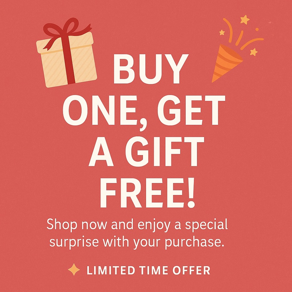 Buy One, Get a Gift FREE! 🎉